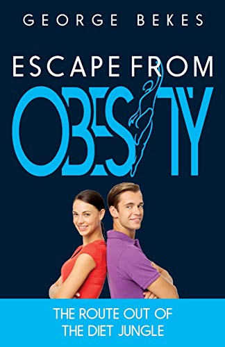 Escape From Obesity The Route Out Of The Diet Jungle [Paperback]