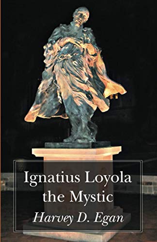 Ignatius Loyola The Mystic [Paperback]