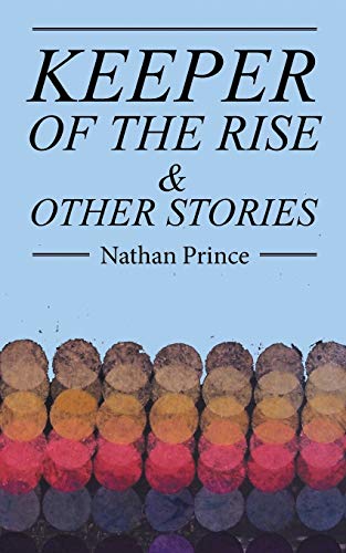 Keeper Of The Rise & Other Stories [Paperback]