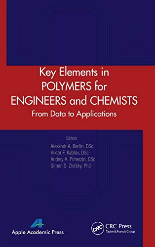 Key Elements in Polymers for Engineers and Chemists From Data to Applications [Hardcover]