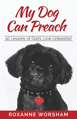 My Dog Can Preach  40 Lessons of God's Love Unleashed [Paperback]