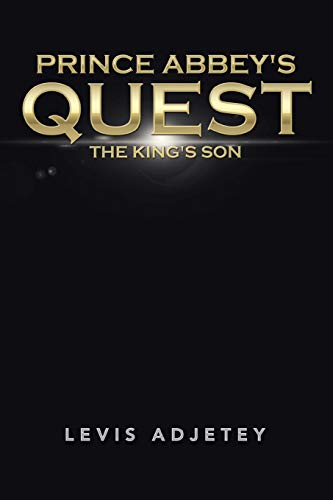 Prince Abbey's Quest  The King's Son [Paperback]