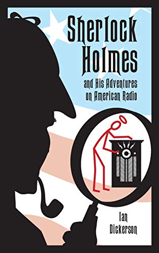 Sherlock Holmes and His Adventures on American Radio (hardback) [Hardcover]