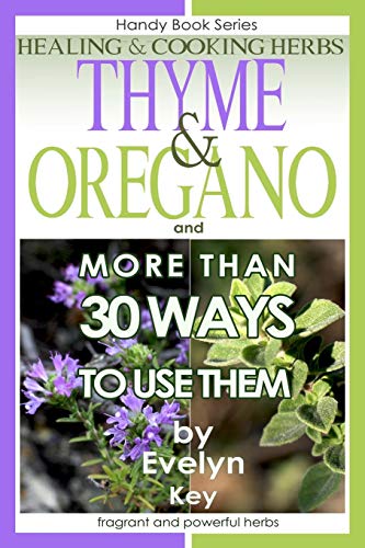 Thyme & Oregano, Healing And Cooking Herbs [Paperback]