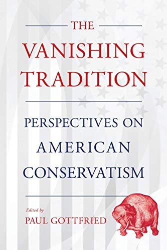 Vanishing Tradition  Perspectives on American Conservatism [Paperback]