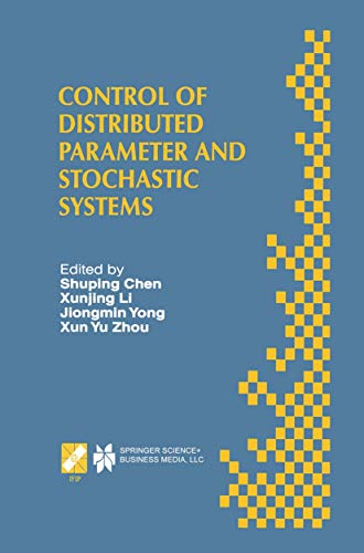 Control of Distributed Parameter and Stochastic Systems: Proceedings of the IFIP [Paperback]