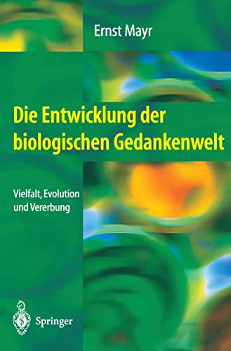 Die Enticklung der biologischen Gedankenelt Vielfalt, Evolution und Vererbung [Paperback]