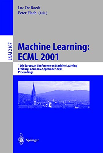 Machine Learning: ECML 2001: 12th European Conference on Machine Learning, Freib [Paperback]