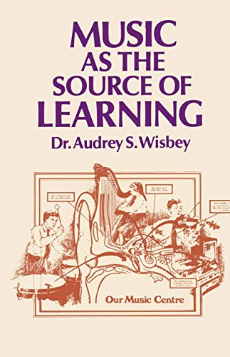 Music as the Source of Learning: Consultant in Early Childhood and Remedial Educ [Paperback]