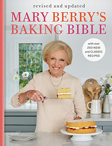 Mary Berry's Baking Bible: Revised and Updated: With Over 250 New and Classic Re [Hardcover]