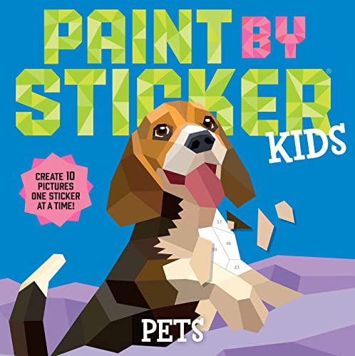 Paint by Sticker Kids: Pets: Create 10 Pictur