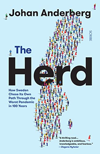 The Herd: How Sweden Chose Its Own Path Through the Worst Pandemic in 100 Years [Paperback]