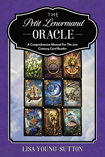 The Petit Lenormand Oracle: A Comprehensive M