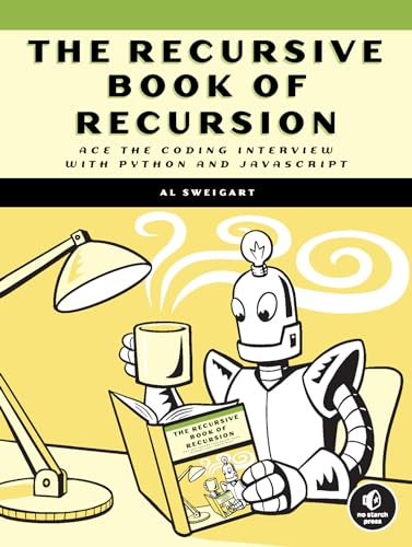 The Recursive Book of Recursion: Ace the Coding Interview with Python and JavaSc [Paperback]