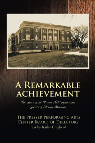 A Remarkable Achievement The Story Of The Presser Hall Restoration Society Of M [Paperback]