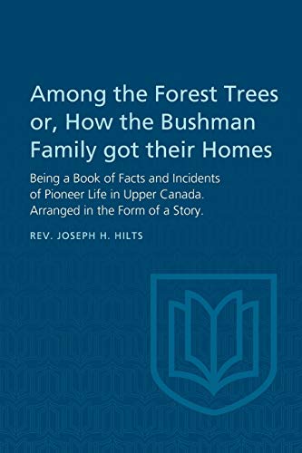 Among the Forest Trees or, a Book of Facts and Incidents of Pioneer Life in Uppe [Paperback]