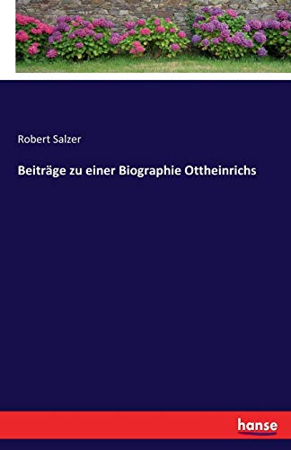 Beitrage Zu Einer Biographie Ottheinrichs