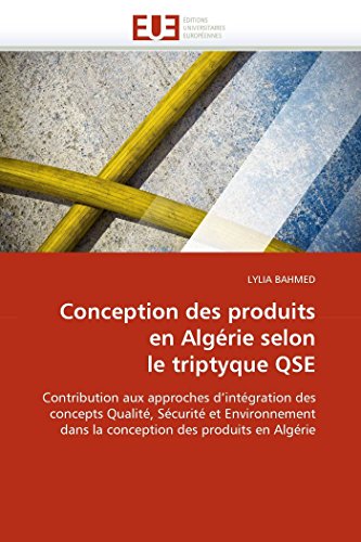 Conception Des Produits En Algrie Selon Le Triptyque Qse Contribution Aux Appr [Paperback]