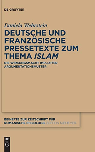 Deutsche Und Franzosische Pressetexte Zum Thema Islam Die Wirkungsmacht Implizi [Hardcover]