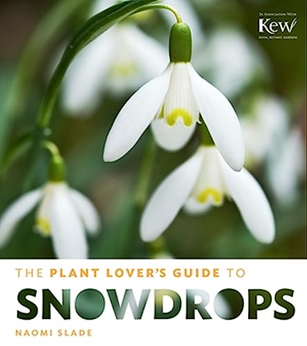 The Plant Lover's Guide to Snowdrops [Hardcover]