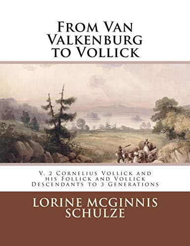 From Van Valkenburg To Vollick V. 2 Cornelius Vollick And His Follick And Volli [Paperback]