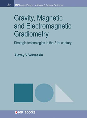 Gravity, Magnetic and Electromagnetic Gradiometry Strategic Technologies in the [Hardcover]