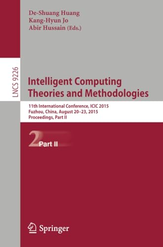 Intelligent Computing Theories and Methodologies: 11th International Conference, [Paperback]