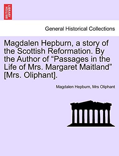 Magdalen Hepburn, A Story Of The Scottish Reformation. By The Author Of  passage [Paperback]