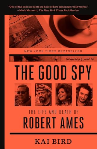 The Good Spy: The Life and Death of Robert Ames [Paperback]