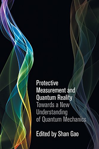 Protective Measurement and Quantum Reality Toards a Ne Understanding of Quant [Hardcover]