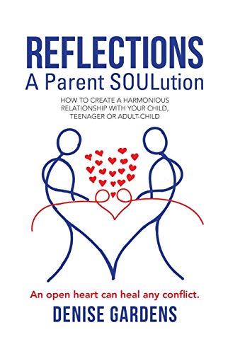 Reflections - A Parent Soulution Ho To Create A Harmonious Relationship With Y [Hardcover]