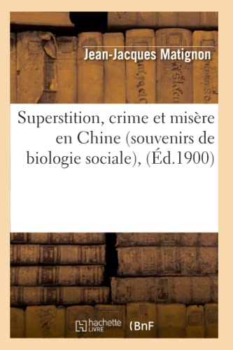 Superstition, Crime et Misere en Chine (Souvenirs de Biologie Sociale), (Ed. 190 [Paperback]