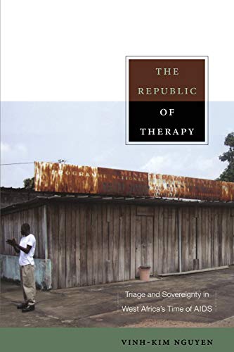 The Republic Of Therapy Triage And Sovereignty In West Africas Time Of Aids (b [Paperback]