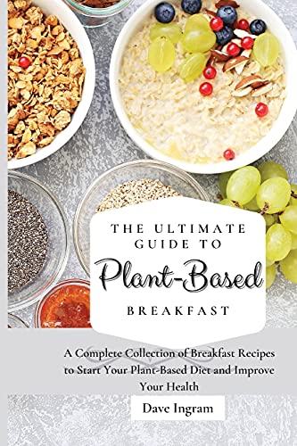 Ultimate Guide To Plant-Based Breakfast