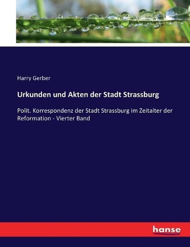 Urkunden Und Akten Der Stadt Strassburg