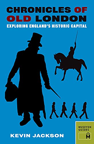 Chronicles of Old London: Exploring England's Historic Capital [Paperback]