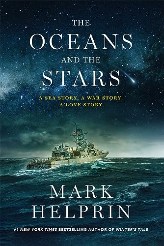 The Oceans and the Stars: A Sea Story, A War Story, A Love Story (A Novel) [Hardcover]