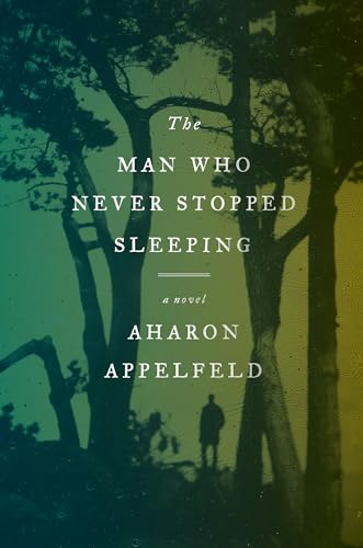 The Man Who Never Stopped Sleeping: A Novel [Hardcover]