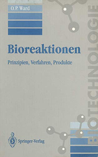 Bioreaktionen: Prinzipien, Verfahren, Produkte [Paperback]