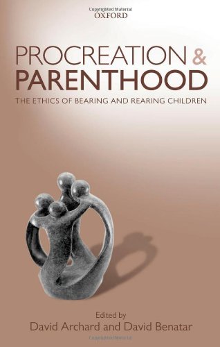 Procreation and Parenthood The Ethics of Bearing and Rearing Children [Hardcover]