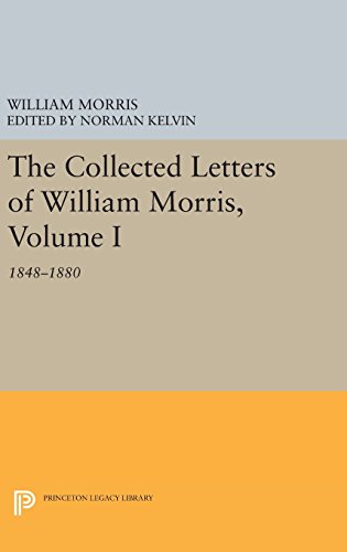 The Collected Letters of William Morris, Volume I 1848-1880 [Hardcover]