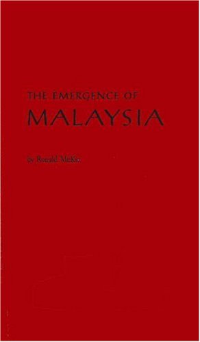 The Emergence Of Malaysia. [Hardcover]