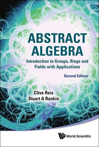 Abstract Algebra An Introduction To Groups, Rings And Fields (2nd Edition) [Paperback]