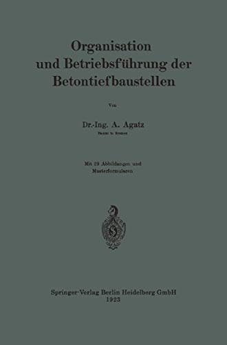 Organisation und Betriebsfhrung der Betontiefbaustellen [Paperback]