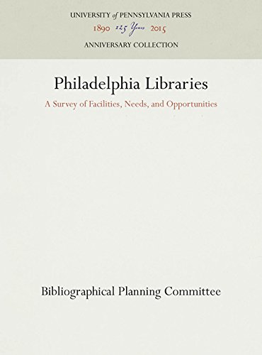 Philadelphia Libraries  A Survey of Facilities, Needs, and Opportunities [Hardcover]