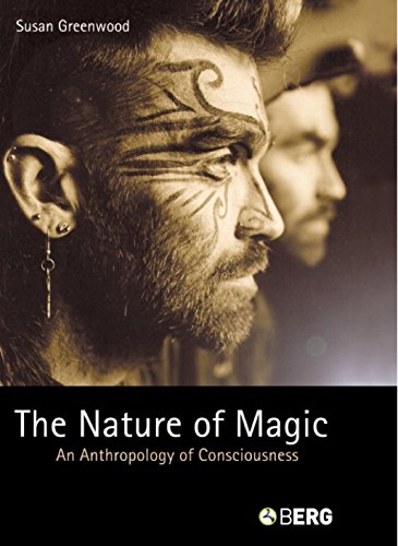 The Nature of Magic An Anthropology of Consciousness [Hardcover]