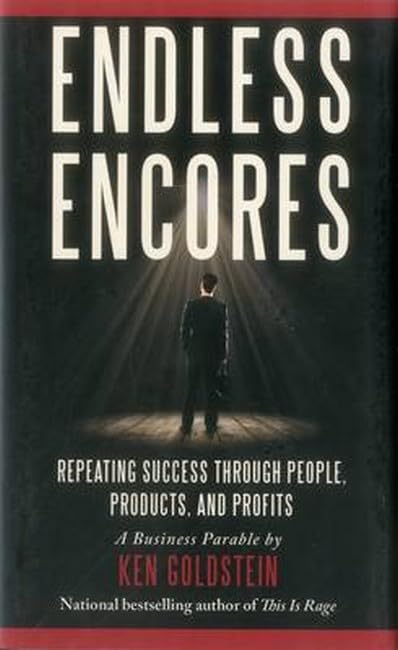 Endless Encores: Repeating Success Through People, Products, and Profits [Hardcover]