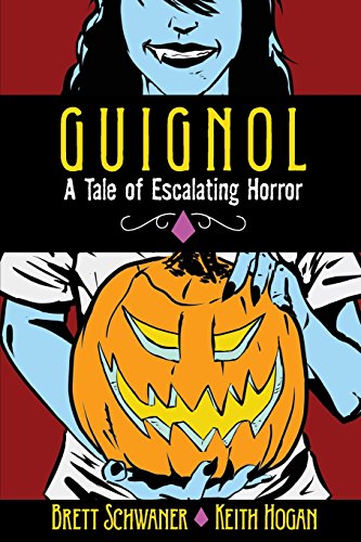 Guignol - A Tale Of Escalating Horror [Paperback]