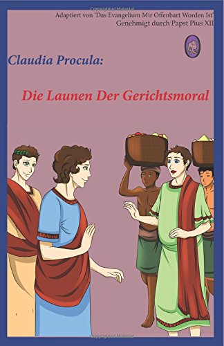 Die Launen Der Gerichtsmoral (claudia Procula) (volume 2) (german Edition) [Paperback]