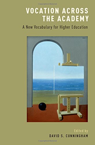 Vocation across the Academy: A New Vocabulary for Higher Education [Hardcover]